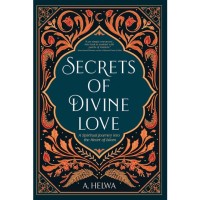 Secrets of Divine Love: a spiritual journey into the heart of islam