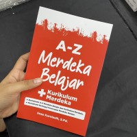 A sampai Z Merdeka Belajar: Plus kurikulum merdeka