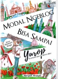 Modal Ngeblog Bisa sampai Yurop: Traveling Seru Ke Benua Biru