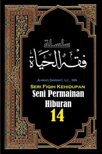 Seri Fiqih Kehidupan 14: Seni Permainan Hiburan