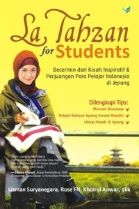 La Tahzan for Students: Bercermin dari kisah inspiratif dan perjuangan para pelajar Indonesia di Jepang