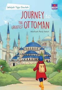 Journey to The Greatest Ottoman: Jelajah tiga daulah