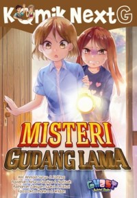 Komik Next G: Misteri Gudang Lama