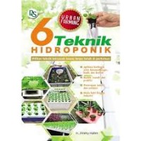 6 Teknik Hidroponik: Pilihan Teknik Bercocok Tanam tanpa Tanah di Perkotaan