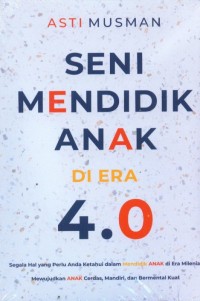 Seni Mendidik Anak di Era 4.0