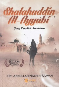 Shalahuddin Al Ayyubi: Sang penakluk jerusalem