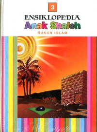 Ensiklopedia Anak Shaleh: Rukun Islam