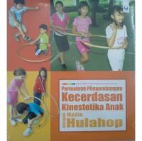 Permainan Pengembangan Kecerdasan Kinestetika Anak denga Media Hulahop