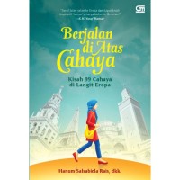 Berjalan di Atas Cahaya: Kisah 99 Cahaya di Langit Eropa