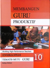 Ensiklopedi Tematis Mutu Guru: Membangun Guru Produktif