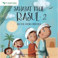 Sahabat Kecil Rasul 2: Aroma manis misterius