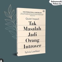 Quiet Impact: Tak Masalah Jadi Orang Introver