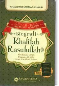 Biografi Khalifah Rasulullah: Abu Bakar, Umar, Utsman, Ali dan Umar bin Abdul Aziz