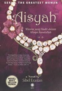 Aisyah (ra): Wanita yang Hadir dalam Mimpi Rasulullah