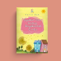 Syukurilah Hidup Rayakanlah Cinta