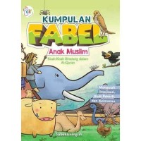 Kumpulan Fabel Anak Muslim: Kisah-kisah binatang dalam Al Quran