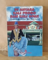 Di Antara Kali Progo Dan Kali Opak (Legenda Berdirinya Kota Yogyakarta)
