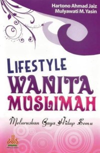 Lifestyle Wanita Muslimah: Meluruskan gaya hidup semu