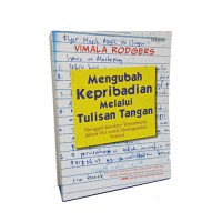 Mengubah Kepribadian Melalui Tulisan Tangan: Menggali karakter tersembunyi dalam diri untuk meningkatkan potensi