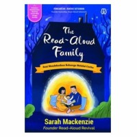 The Read-Aloud Family: Seni Mendekatkan Keluarga melalui Cerita
