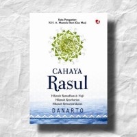 Cahaya Rasul: Hikmah ramadhan dan haji, hikmah keseharian, hikmah kemasyarakatan