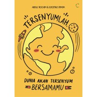 Tersenyumlah: Dunia akan tersenyum bersamamu