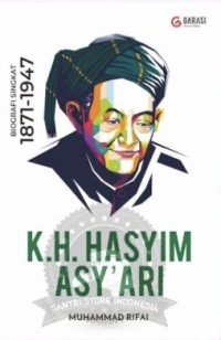 K. H. Hasyim Asy’ari: Biografi Singkat 1871 - 1974