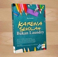 Karena Sekolah Bukan Laundry