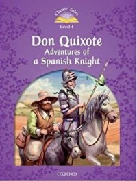 Classic Tales Level 4: Don Quixote Adventures of a Spanish Knight