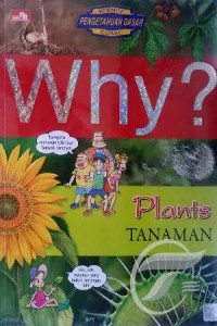 Why? Plants: Tanaman