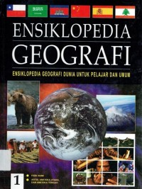 Ensiklopedia Geografi 1: Fisik Bumi, Artik, Amerika Utara, dan Amerika Tengah