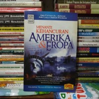 Menanti Kehancuran Amerika dan Eropa