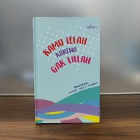 Kamu Lelah Karena Gak Lillah