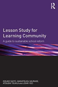 Lesson Study for Learning Community: A guide to sustainable school reform