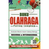 Buku Olahraga paling Lengkap: Kumpulan macam-macam cabang Olahraga Nasional dan Internasional