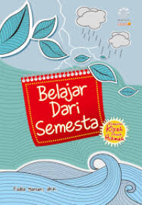 Belajar dari Semesta: Kumpulan Kisah penuh Hikmah
