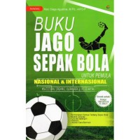 Buku Jago Sepak Bola untuk Pemula Nasional dan Internasional
