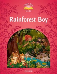 Classic Tales Level 2: Rainforest Boy