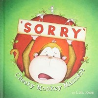 Cheeky Monkey Manners: Sorry