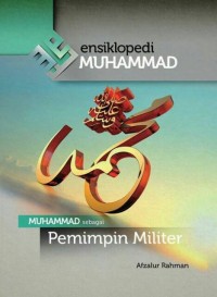 Ensiklopedi Muhammad: Muhammad Sebagai Pemimpin Militer