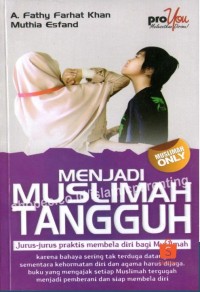 Menjadi Muslimah Tangguh: Jurus-Jurus Praktis Membela Diri Bagi Muslimah