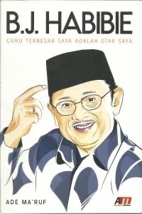 B. J. Habibie: Guru Terbesar Saya adalah Otak Saya