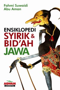 Ensiklopedi Syirik dan Bid'ah Jawa