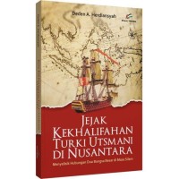 Jejak Kekhalifahan Turki Utsmani di Nusantara