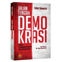 Jalan Tengah Demokrasi: Antara fundamentalisme dan sekulerisme