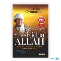 Ikhtiar Meraih Ridha Allah: kompilasi pemahaman tauhid dalam kehidupan