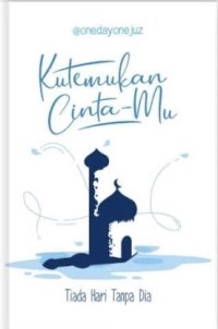 Ketemukan Cinta-Mu: Tiada Hari tanpa Dia