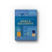 10 Problem Utama Anak dan Solusinya