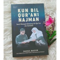 Kun Bil Qur'an Najman: Seni menjadi bintang Al Quran ala sahabat