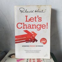 Let's Change!: Kepemimpinan, keberanian, dan perubahan